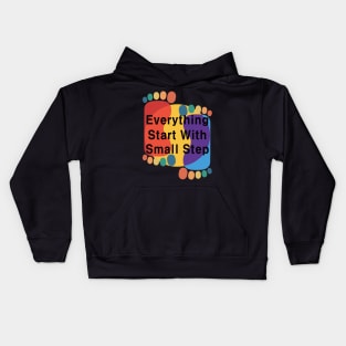 Everything Starts with a Small Step Kids Hoodie